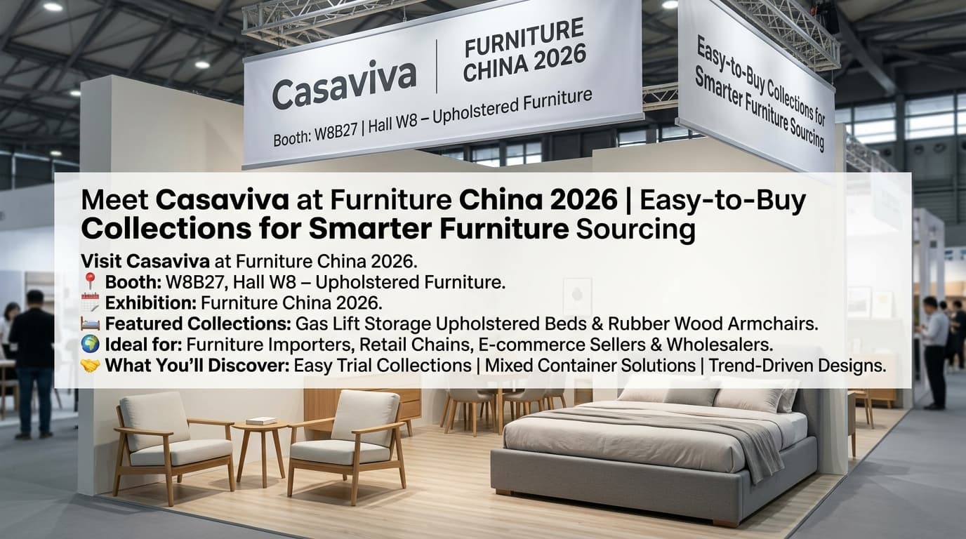Meet Casaviva at Furniture China 2026 | Easy-to-Buy Collections for Smarter Furniture Sourcing